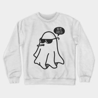 No Me Ghosta Crewneck Sweatshirt